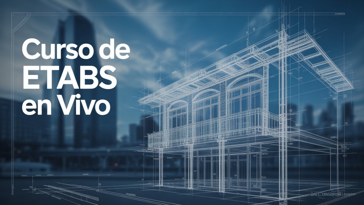 Curso de ETABS 100% en Vivo