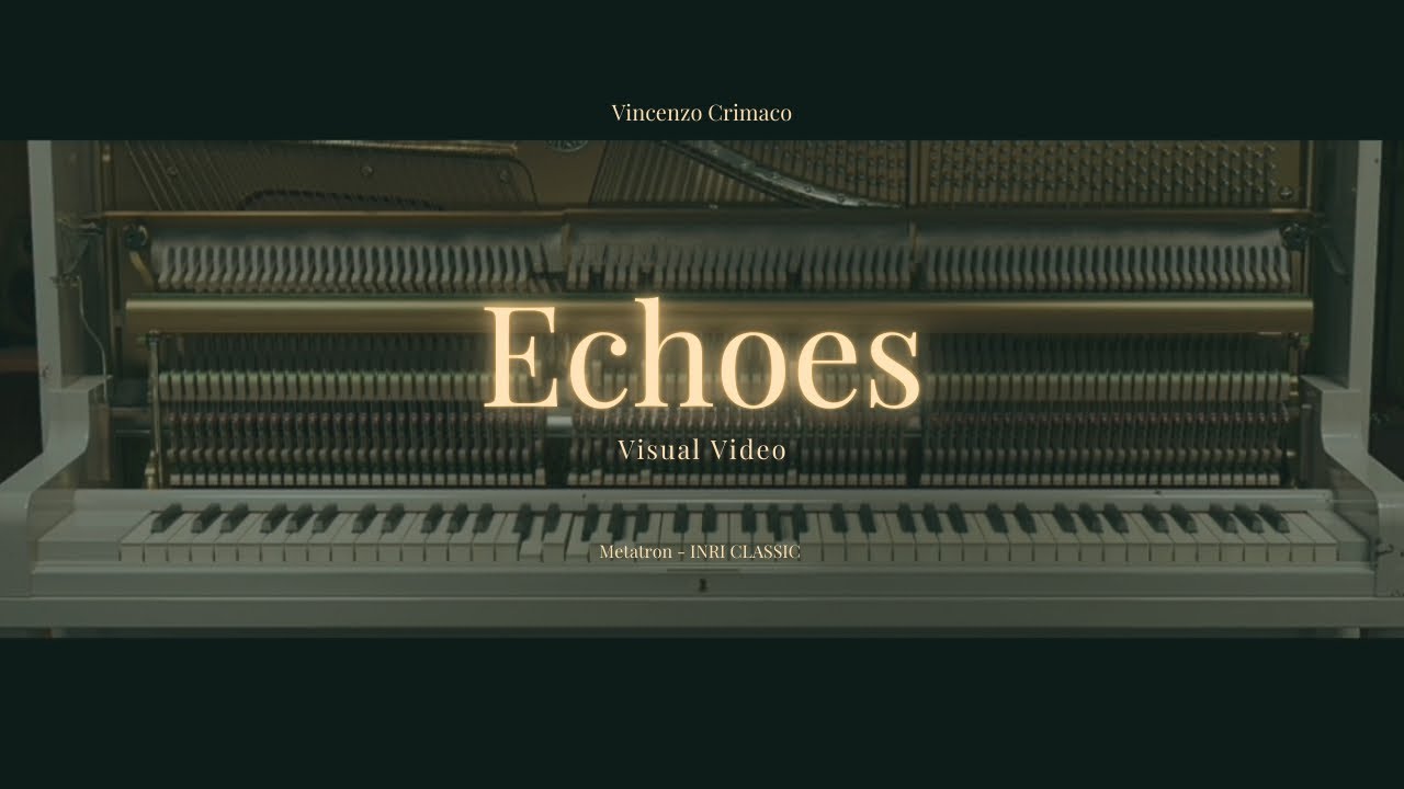 Echoes - Vincenzo Crimaco (Visual Video) adlı videoyu YouTube'da izle Echoes - Vincenzo Crimaco (Visual Video) adlı videoyu YouTube'da izle