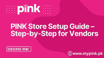PINK Store Setup Guide – Step-by-Step for Vendors