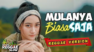 REGGAE TERBARU 2024 🌴 MULANYA BIASA SAJA 🌴 REGGAE SLOW @GakaTalo