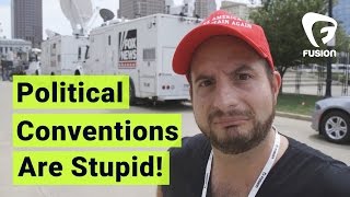 National Political Conventions are Stupid!