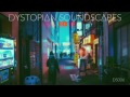 Dystopian soundscapes ds006 ambient dub techno