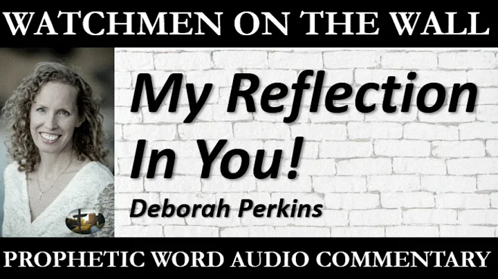 My Reflection In You!  Powerful Prophetic Encourag...