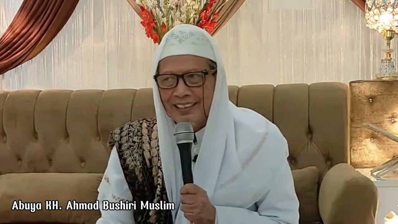 Ceramah Bahasa Sunda || Abuya KH. Ahmad Bushiri Muslim