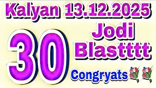 Kalyan 3 Open Blasttttt Jodi 30..30 Jodi P Big Big Congratulations