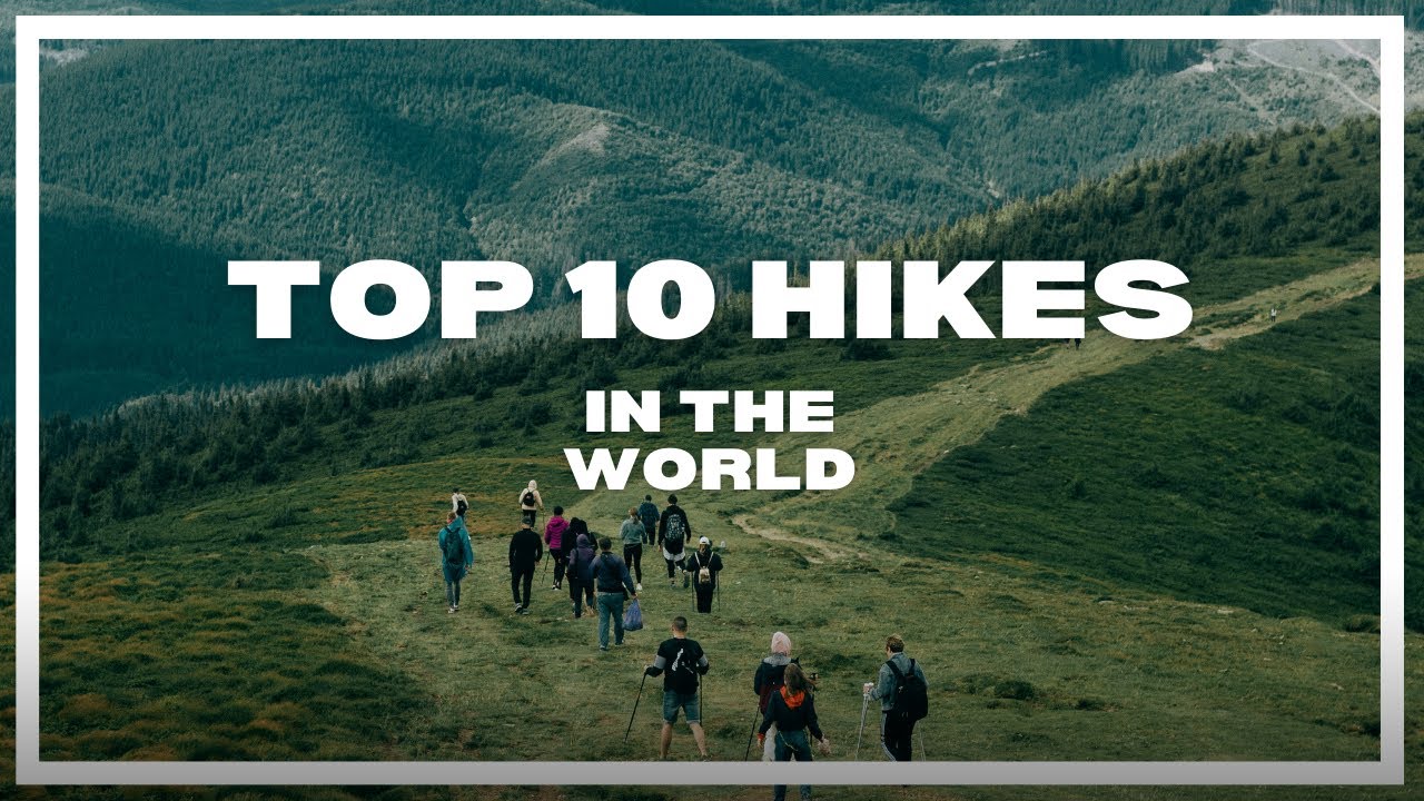 Top 10 Hikes