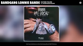 BandGang Lonnie Bands - Father Figure (feat. Bandgang Masoe)