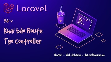 [ Blog đơn giản ] Bài 4:  Khai báo Route - Tạo các Controller | LARAVEL 7.X