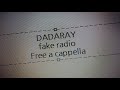 DADARAY - fake radio Free a cappella フリーアカペラ