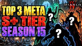 TOP 3 BEST META BUILDS IN DIABLO IV SEASON 15 | ENDGAME BUILD GUIDE