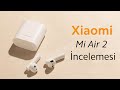 Mi Air 2 TWS Bluetooth Kulaklık İncelemesi / Redmi Airdots Pro 2 / Mi True Wireless Pro 2