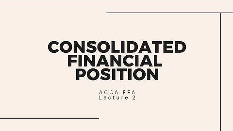 Consolidation FFA Lecture 2 | ACCA F3 / AFD FFA . Consolidation SOFP.