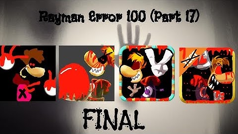 Rayman Error 100 (Part 17) (FINAL)