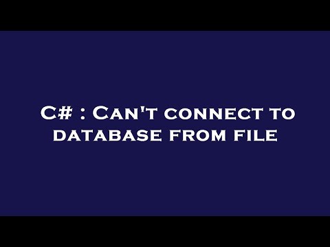 C# : Can't connect to database from file