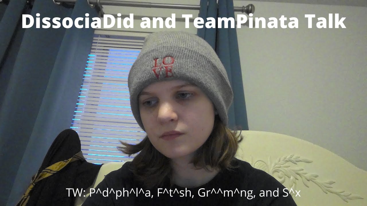 DissociaDID and TeamPinata Talk||TW: P^d^ph^l^a, S^x, F^t^sh, and Gr^^m^ng