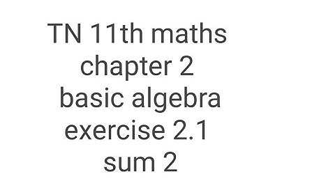 TN 11th maths chapter 2 basic algebra exercise 2.1 sum 2