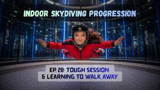 Indoor Skydiving Progression | Ep. 20: Tough Session & Learning to Walk Away