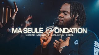 MA SEULE FONDATION (Firm Fondation) LIVE | Victoire Musique feat. Carl Handy Corvil