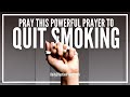 Prayer To Quit Smoking | Stop Smoking Prayer That Works