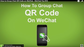 How to Group Chat QR Code on WeChat - WeChat Tip #10