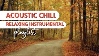 Relaxing Instrumental Acoustic Playlist - Study/Work Music - Indie/Folk Songs - Autumn Vibes 2023