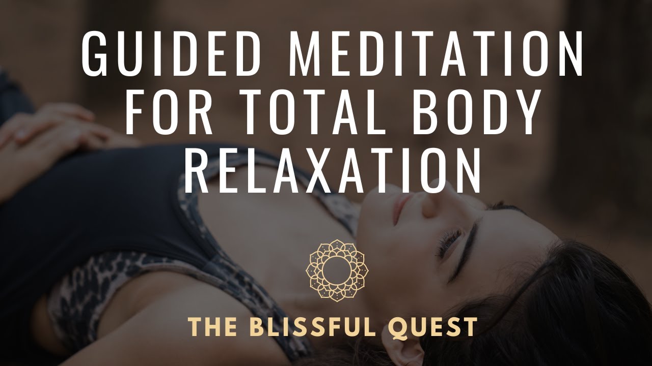 Guided Meditation for Total Body Relaxation | Calming Body Scan for ...