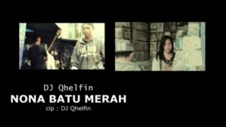 DJ QHELFIN - NONA BATU MERAH