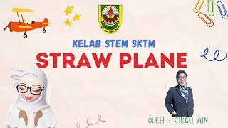 Kelab STEM (PROJEK SAINS STRAW PLANE)