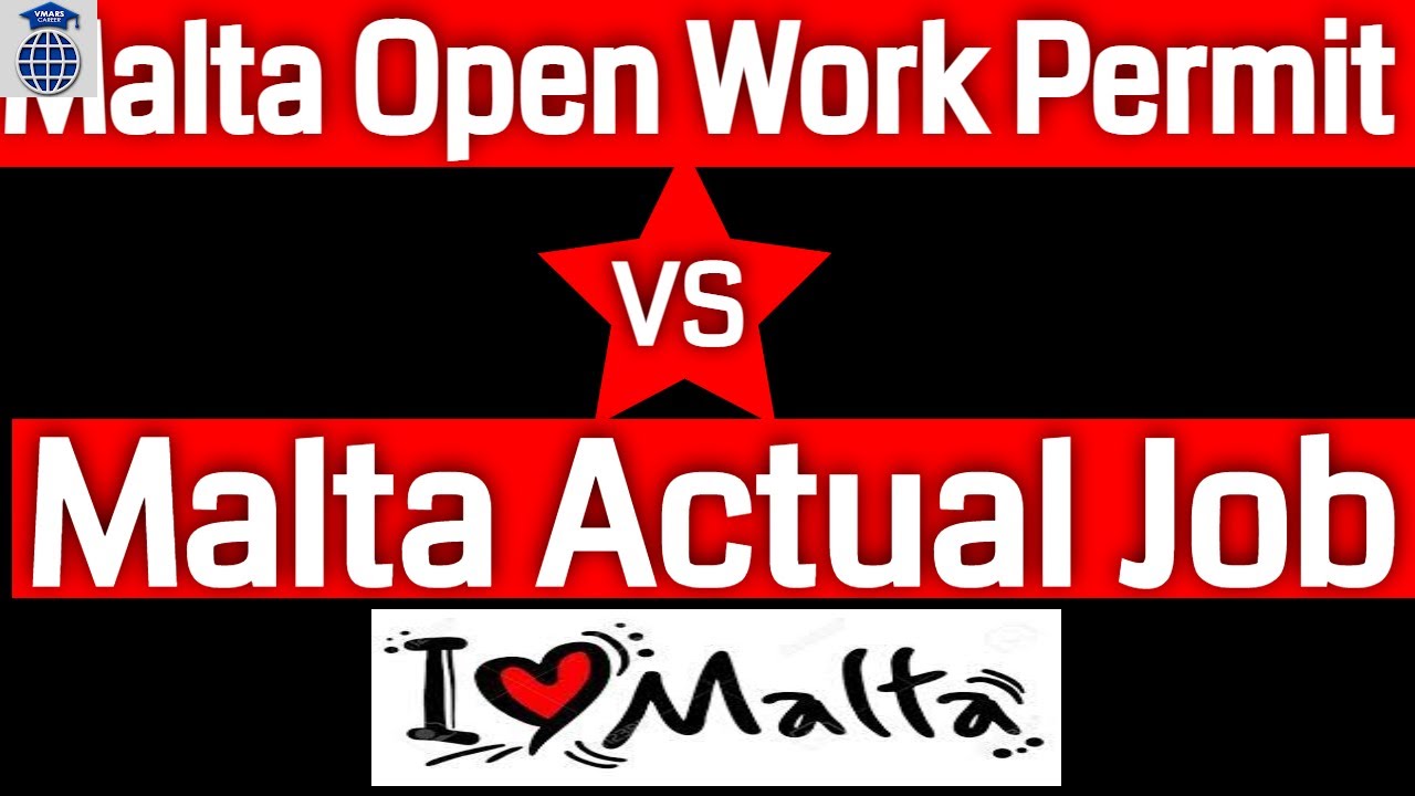 Malta Open Work Permit Vs Malta Actual Job What Is Malta Open Work Malta Open Work Permit Vs Malta Actual Job What Is Malta Open Work