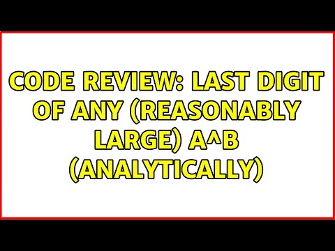 Code Review: Last digit of any (reasonably large) a^b (Analytically) (4 Solutions!!)