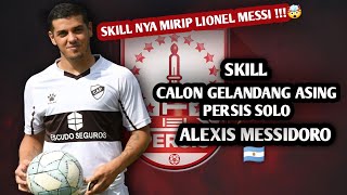 Skill & Assist Alexis Messidoro Pemain Asing baru Persis Solo.!!!