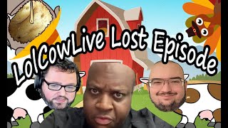 The LolCow Podcasts lost episode wasnt worth finding