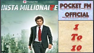 Inta Millionaire episode 1 to 10 | #Insta_Millionaire | #Pocket_FM |