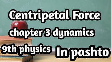 Centripetal force /chapter 3 dynamics /9th class physics