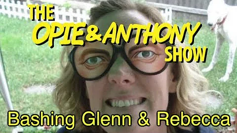 Opie & Anthony: Bashing Glenn & Rebecca of WBMW in CT (03/01/07)