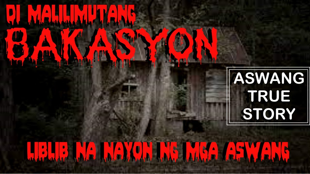 ASWANG TRUE STORIES | BAKASYONG DI MALILIMUTAN | LIBLIB NA NAYON NG MGA ASWANG