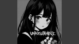 unkrushable!
