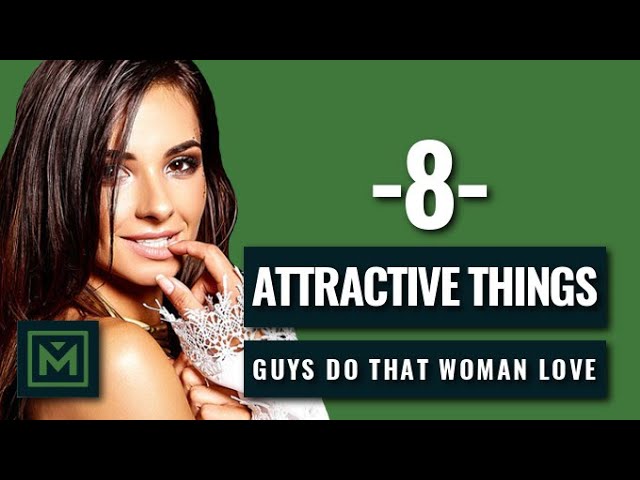 Lust Is Complicated, But Studies Show These 19 Things Make Men More Attractive to Women