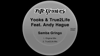 Yooks & True2Life feat. Andy Hague - Samba Gringo (True2Life Mix)