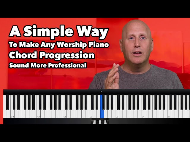 A Simple Way To Make Any Worship Piano Chord Progression Sound More Professional class=