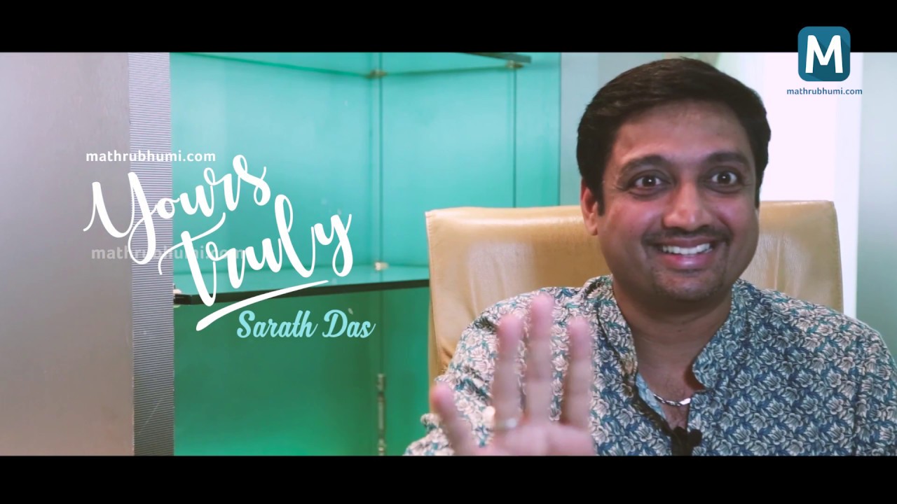 Actor Sarath Das | Yours Truly | Mathrubhumi.com