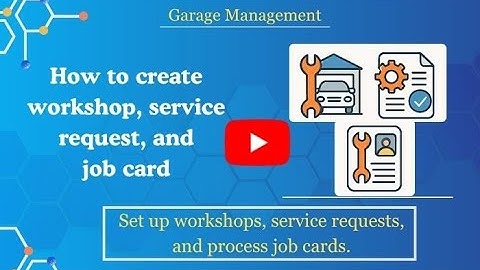 Learn How to Set Up Workshops, Service Requests & Job Cards in Odoo Garage Management