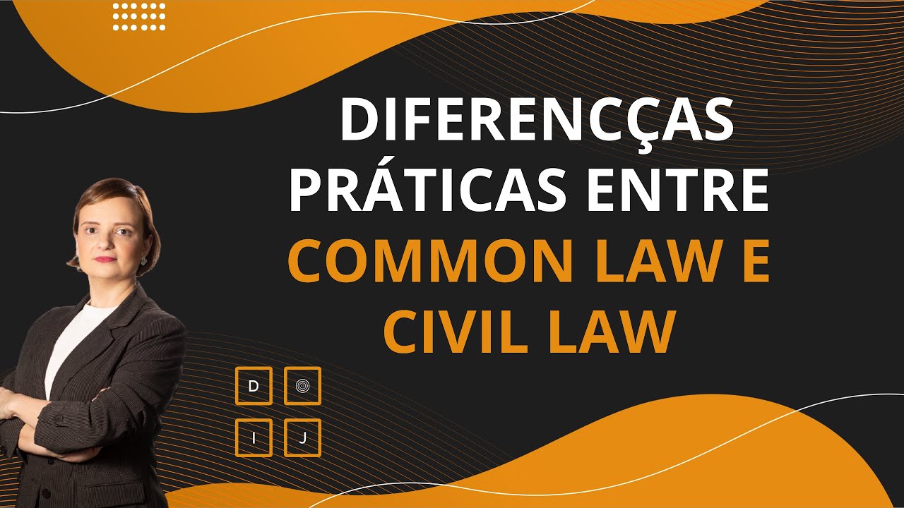 Diferenças práticas entre common law e civil law - YouTube