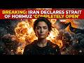 BREAKING Iran declares Strait of Hormuz 'COMPLETELY OPEN' NewTv247
