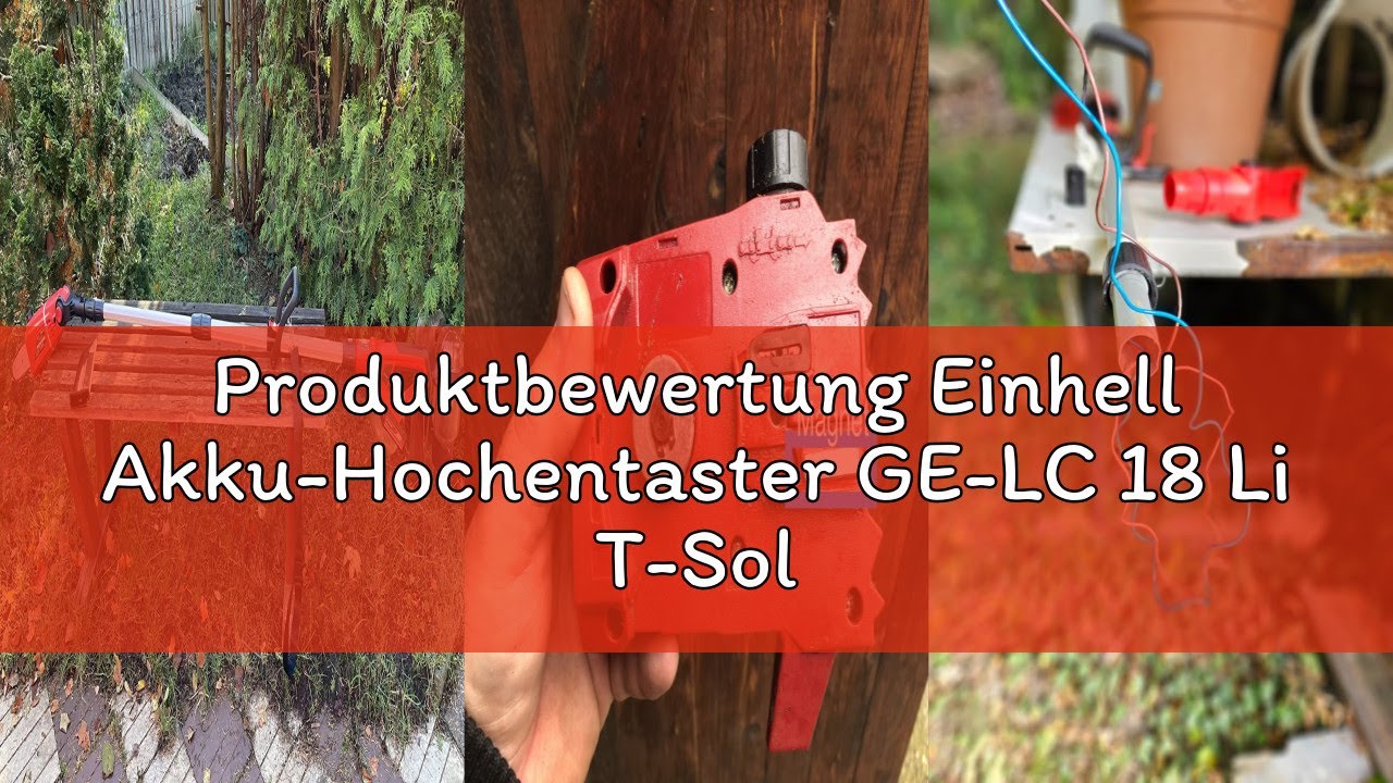 Produktbewertung Einhell Akku-Hochentaster GE-LC 18 Li T-Solo Power X-Change (Li-ion, 18 V, 20 cm Sc
