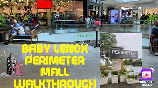 BABY LENOX PERIMETER MALL WALKTHROUGH