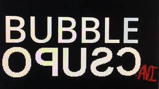 Bubble Opusc.avi
