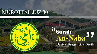 Surah An-Naba Metode Ummi Ayat 31-40, Diulang 20x Per Ayat, Pondok Qur'an Siger