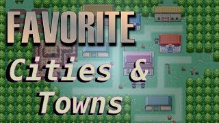 Top 6 Favorite Cities & Towns in Pokemon