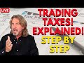Trading Taxes EXPLAINED! Step-by-Step